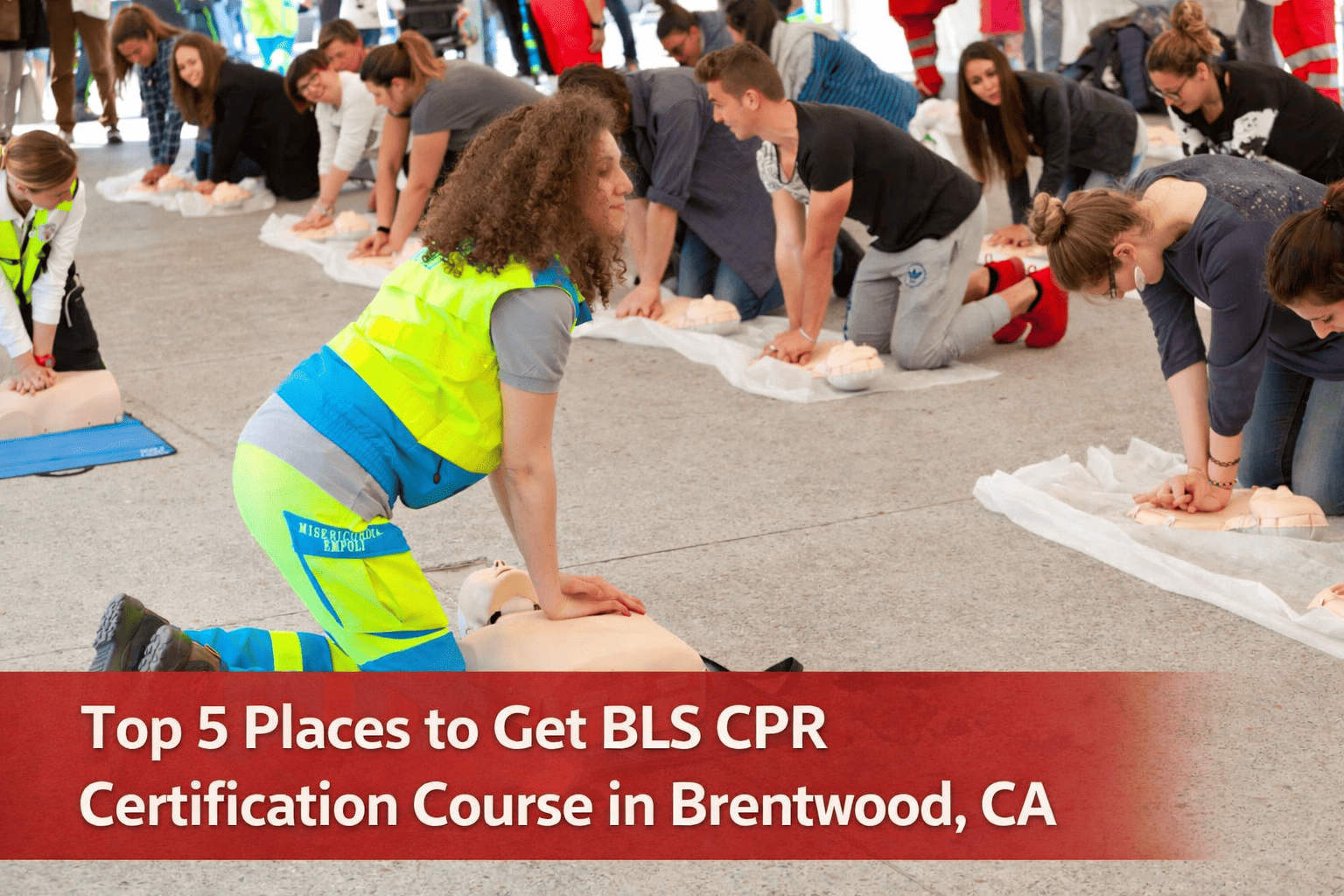 Top 5 Places to Get BLS CPR Certification in Brentwood, CA