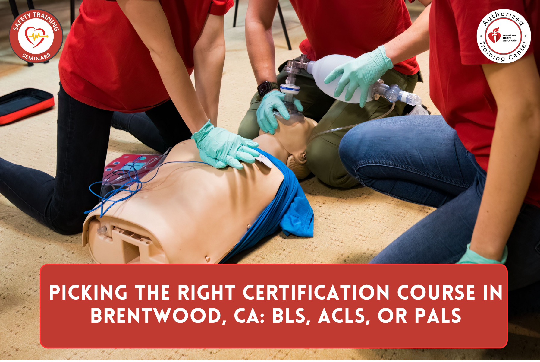 Picking the Right Certification Course in Brentwood, CA: BLS, ACLS, or PALS