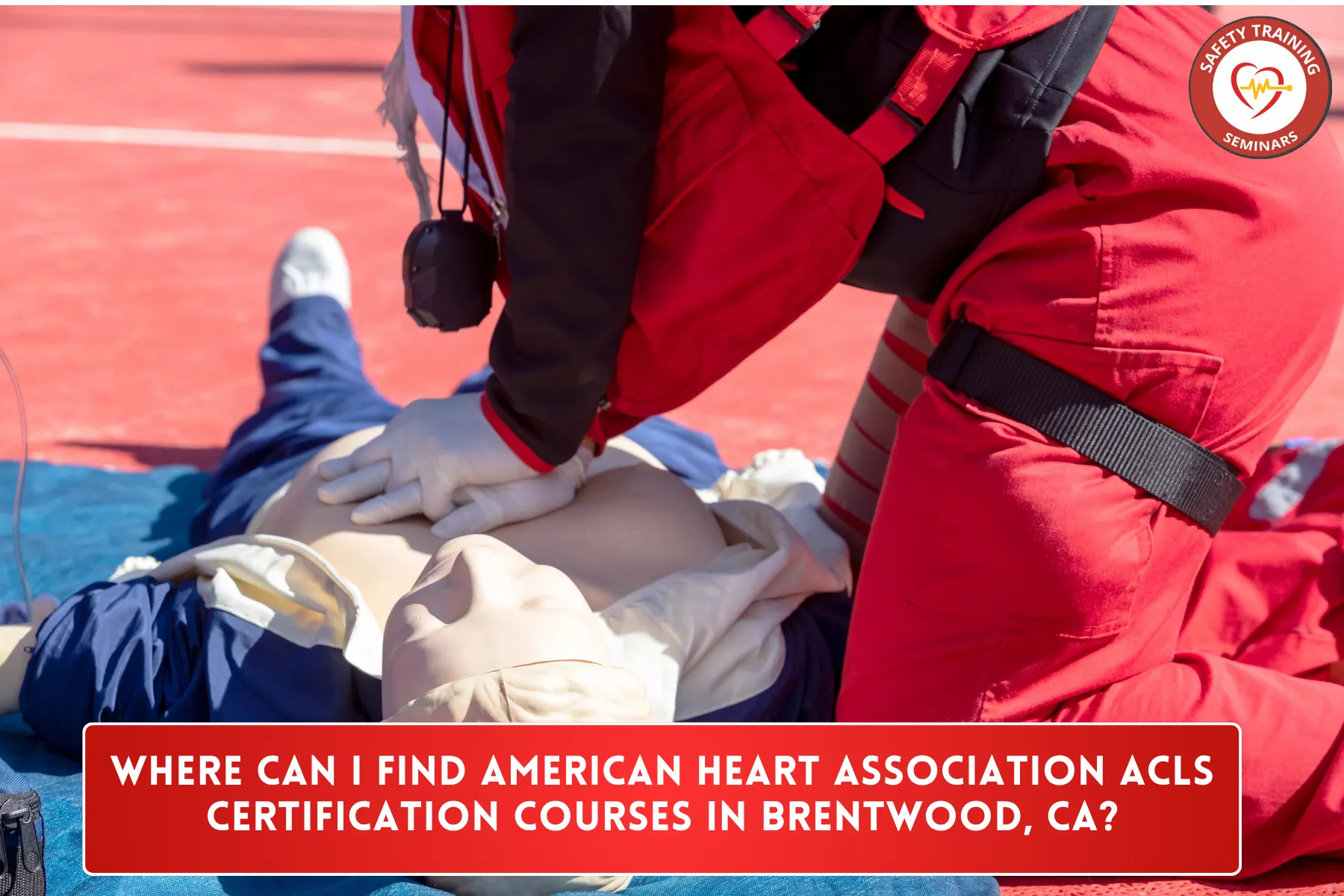 Where Can I Find American Heart Association ACLS Certification Courses in Brentwood, CA?